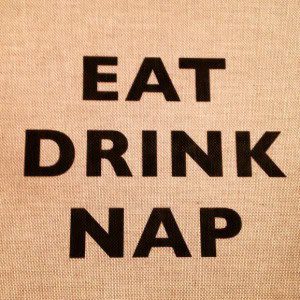 Eat Drink Nap Repeat