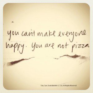 You Can't Make Everyone Happy